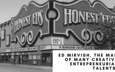 Ed Mirvish: The Quintessential Creative Entrepreneur